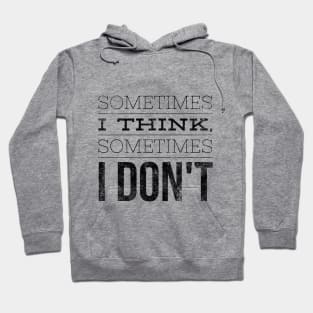 Sometimes (blk text) Hoodie